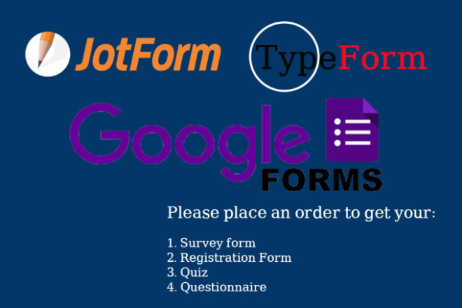 I will make online form, quiz, survey, using google forms