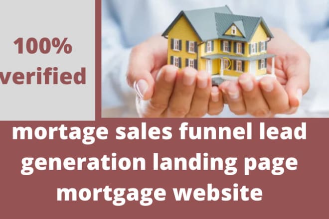 I will mortage sales funnel lead generation landing page mortgage website