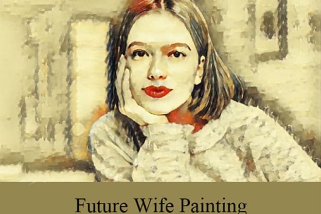 I will paint your future wife