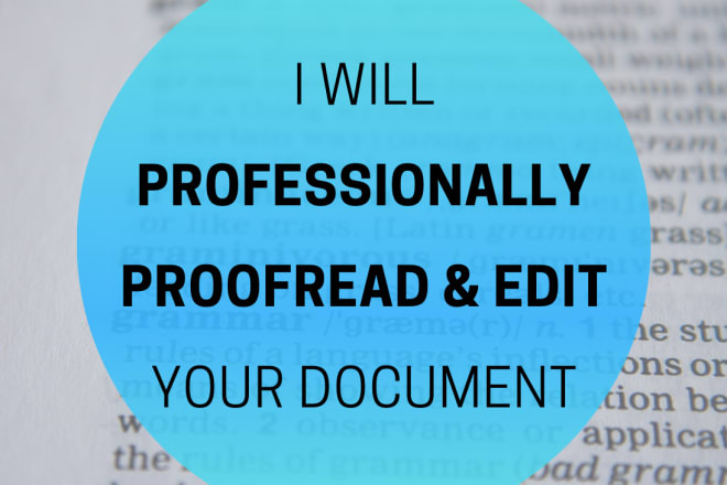 I will professionally proofread and edit your document