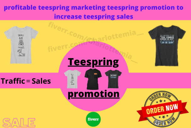 I will profitable teespring marketing teespring promotion to increase teespring sales