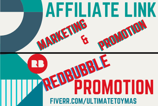 I will promote affiliate link,clickbank,digistore marketing,redbubble,teespring store