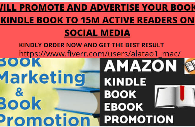 I will promote and advertise your book, kindle book to millions of active readers