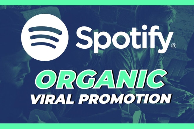 I will promote organic spotify music promotion and make it viral