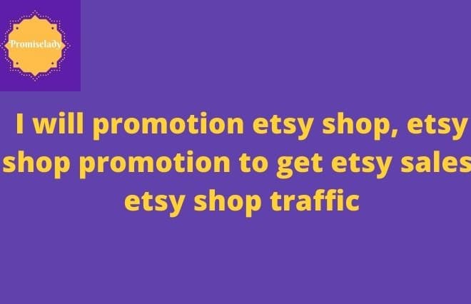 I will promotion etsy shop, etsy shop promotion to get etsy sales, etsy shop traffic