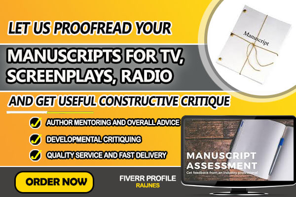 I will proofread and critique your manuscript for tv, radio, comic script or screenplay