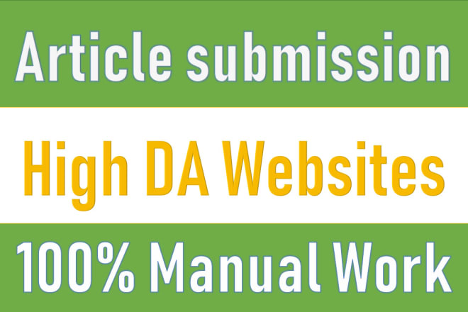 I will provide 60 article submission on high da pa websites