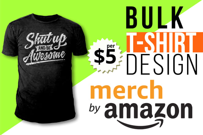 I will provide bulk t shirt design for march by amazon that go viral