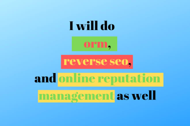 I will provide orm,reverse seo,online reputation management service