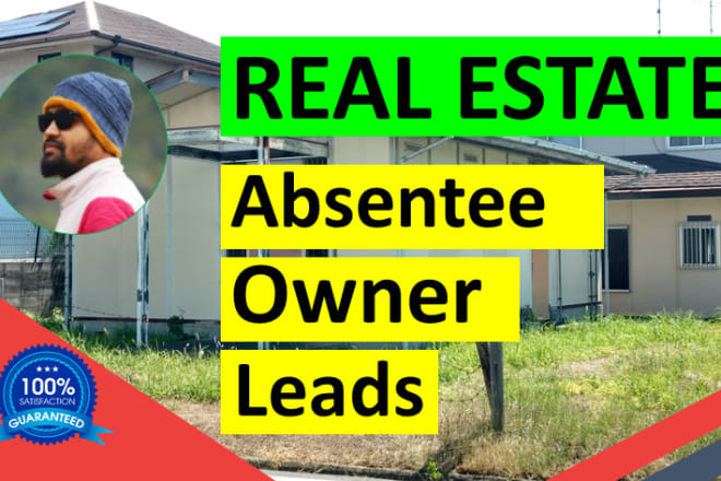 I will provide real estate absentee owner leads