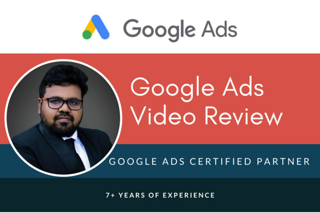I will provide video review of your google adwords campaigns