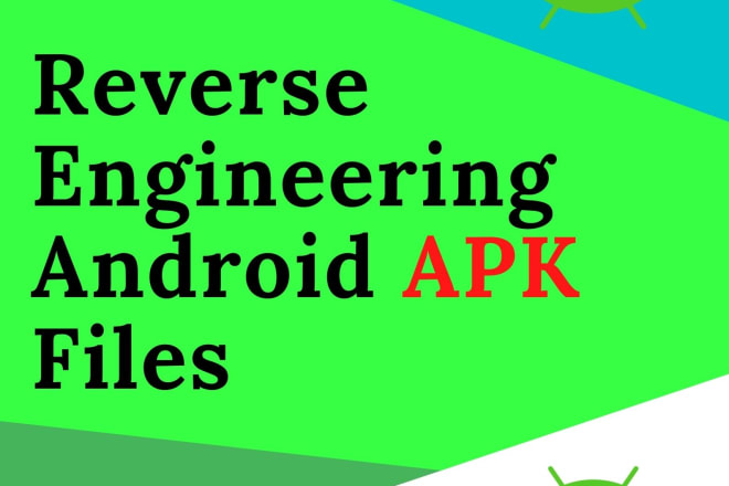 I will reverse engineer android apk files