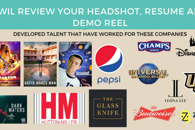 I will review your actor resume, headshot and demo reel