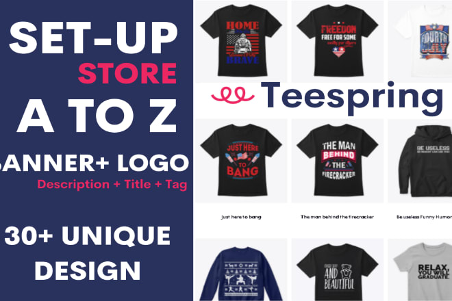 I will set up teespring store add 300 products for you