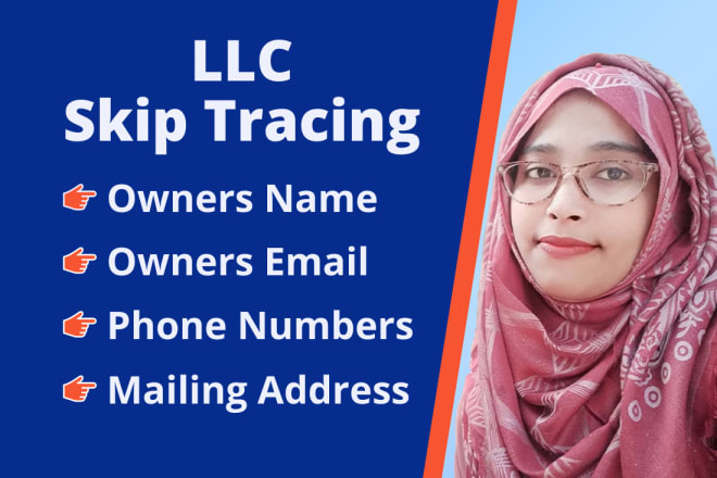 I will skip trace llc, business or company list for owners name, email, phone numbers