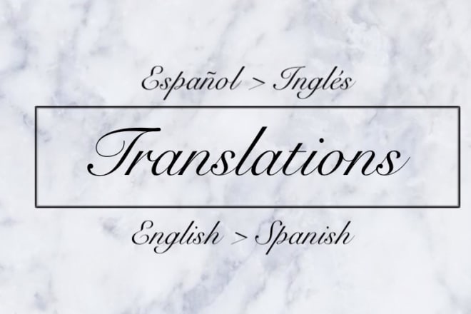 I will translate english to spanish and vice versa traducciones