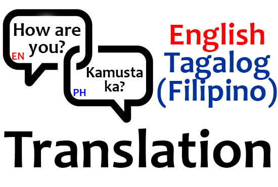 I will translate from english to tagalog or from tagalog to english