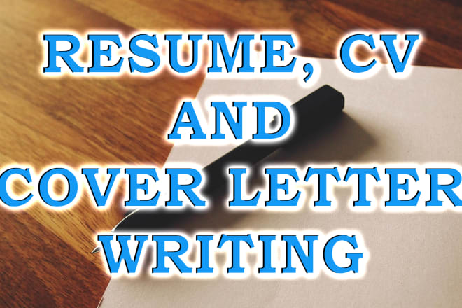 I will write a custom tailored CV, resume and cover letter for you