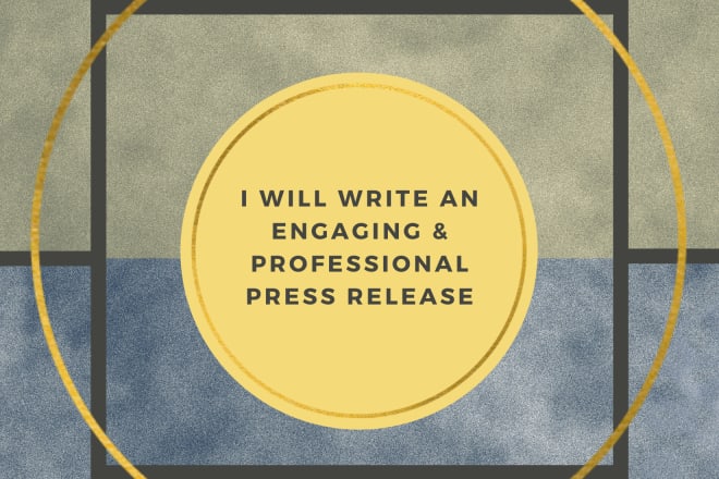 I will write an engaging and professional press release