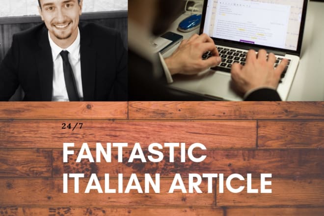 I will write fantastic italian articles on any topic