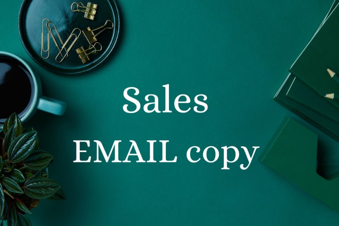 I will write persuasive sales email copy that you want
