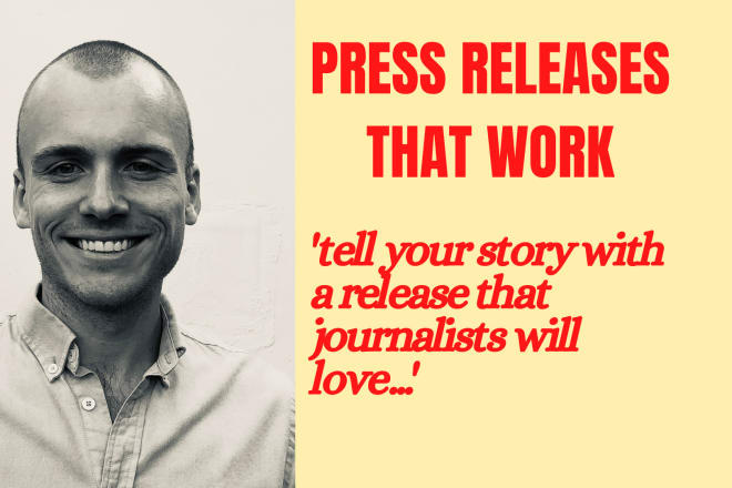 I will write you an engaging press release that gets results