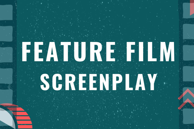 I will write your feature film screenplay