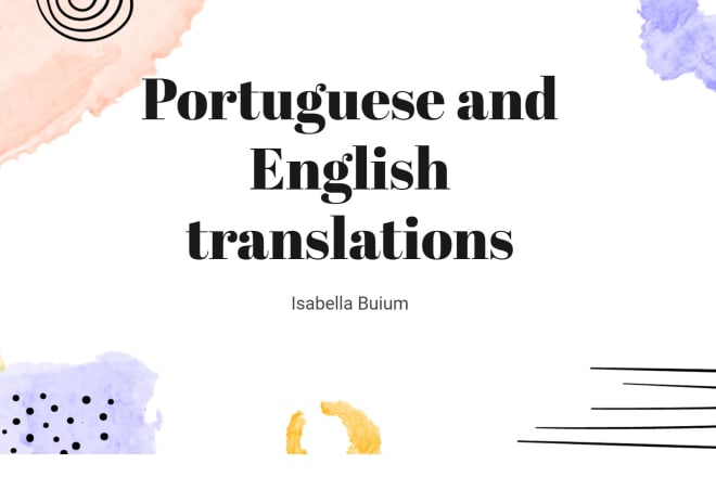 I will a portuguese and english freelance translator