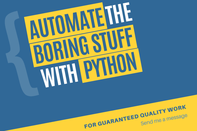 I will automate your boring stuff with python