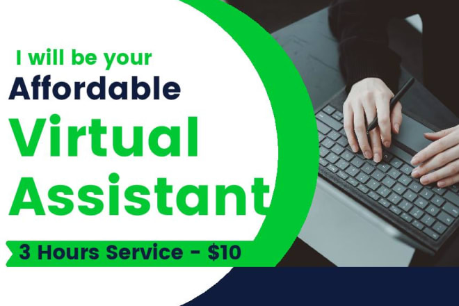 I will be your affordable virtual assistant