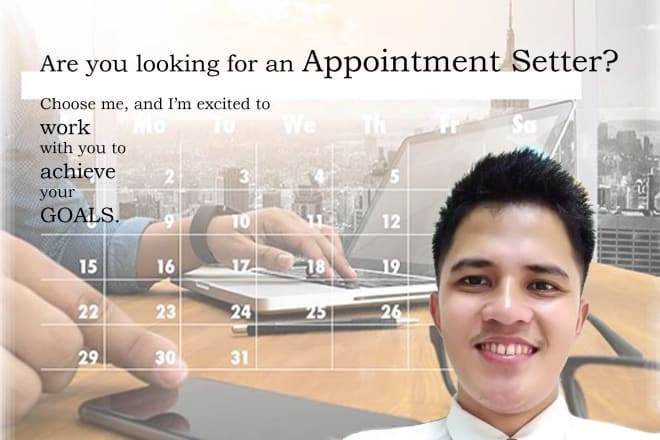 I will be your appointment setter