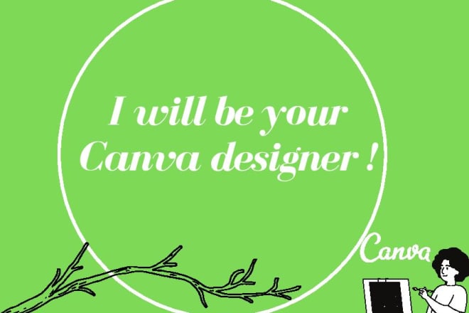 I will be your canva designer