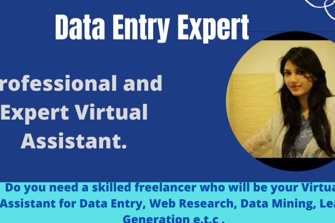 I will be your exclusive virtual assistant, data entry work expert