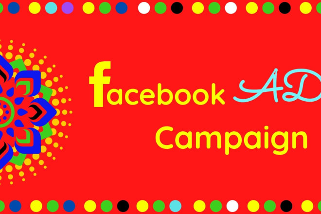 I will be your facebook ads campaign creator