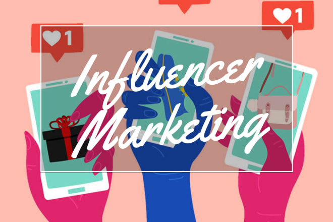 I will be your influencer marketing manager