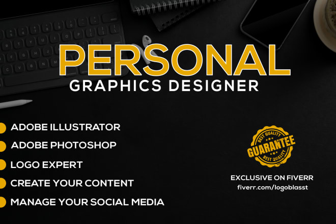 I will be your personal graphic designer