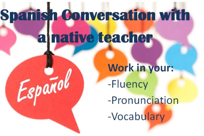 I will be your spanish conversation tutor