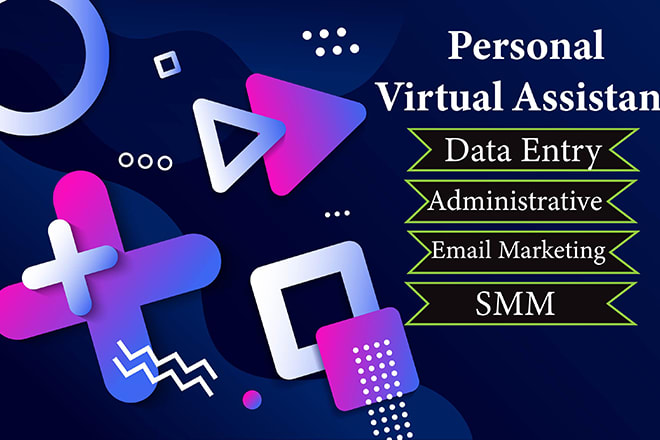 I will be your virtual administrative personal assistant for admin support