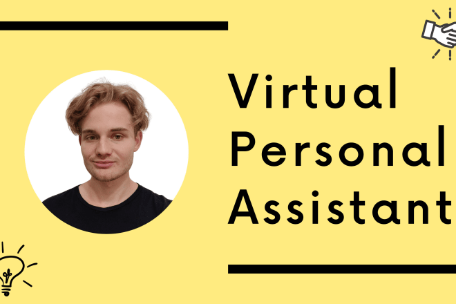 I will be your virtual personal assistant