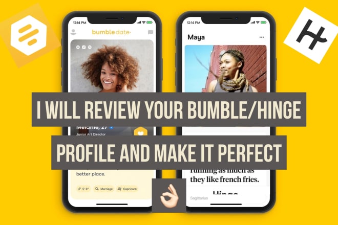 I will build you the best bumble or hinge account