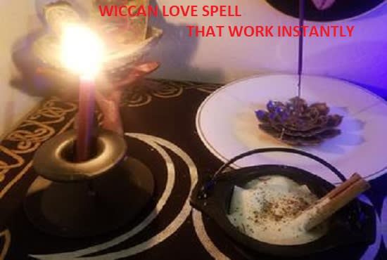 I will cast quick wiccan love spell make your wish come true