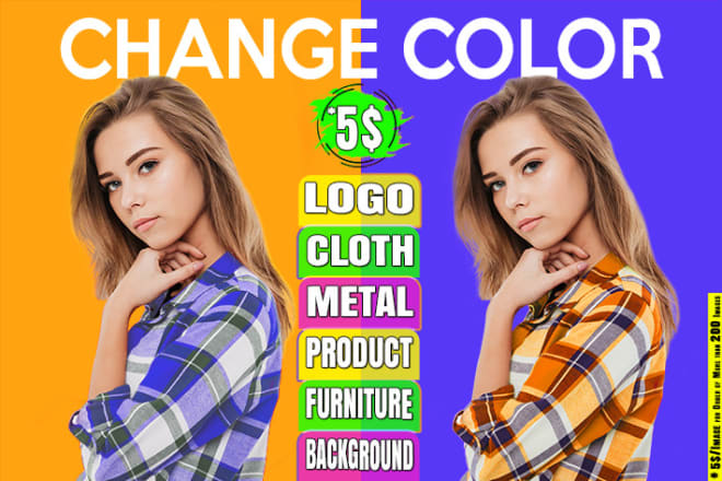 I will change color of anything in photoshop, or colour correction