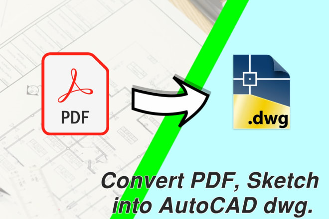 I will convert PDF, sketch or image drawing to autocad dwg