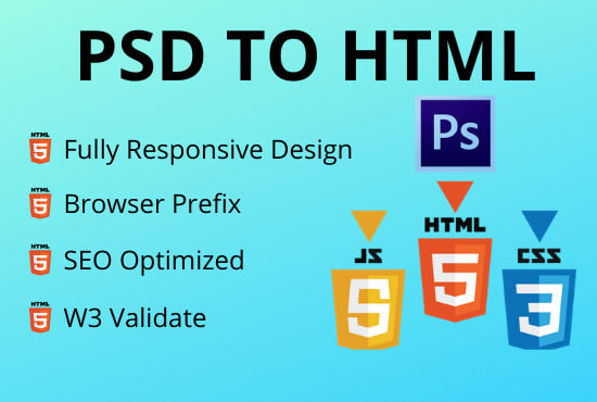 I will convert PSD 2 HTML with fully responsive design