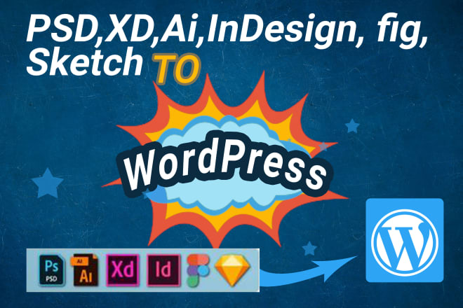 I will convert your PSD, xd, or sketch file to wordpress