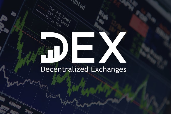 I will create a decentralized exchange dex