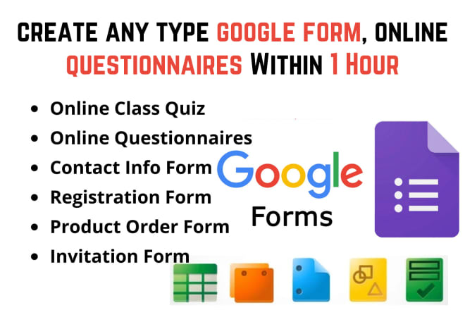I will create all type google form, online questionnaires
