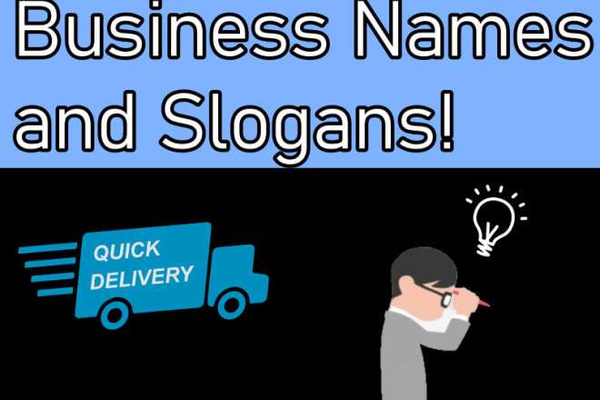 I will create catchy business names and slogans