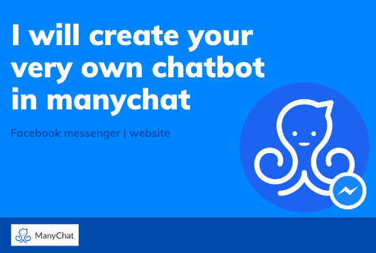 I will create facebook messenger chatbot in manychat