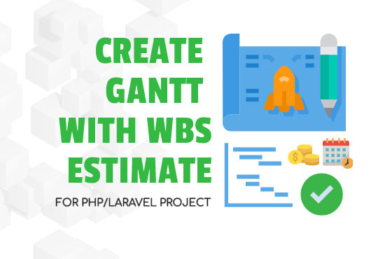 I will create gantt plan and cost estimate for your PHP project